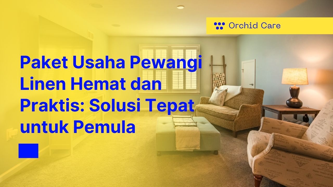 Paket Usaha Pewangi Linen Hemat dan Praktis: Solusi Tepat untuk Pemula