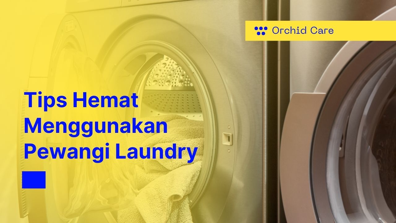 Tips Hemat Menggunakan Pewangi Laundry