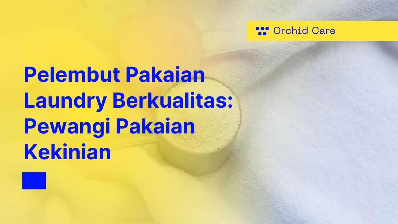 Pelembut Pakaian Laundry Berkualitas - Pewangi Pakaian Kekinian