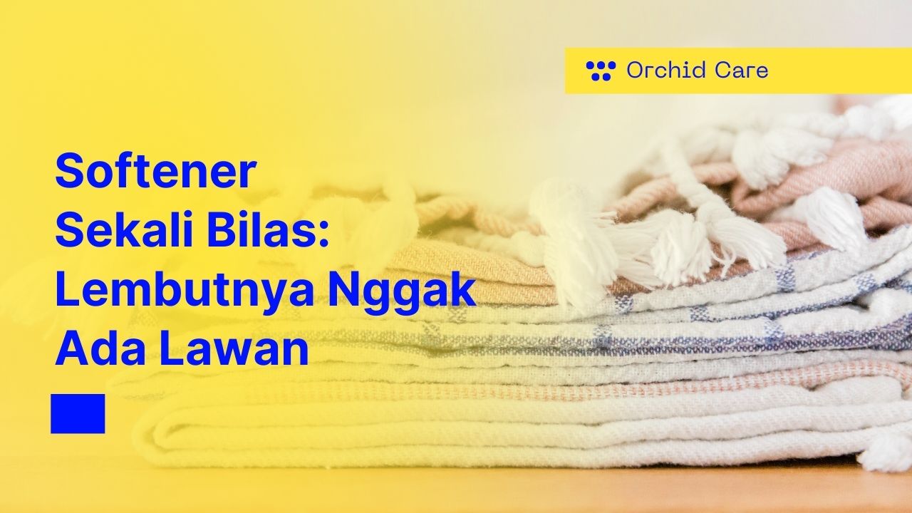 Softener Sekali Bilas - Lembutnya Nggak Ada Lawan