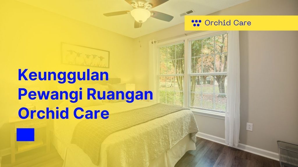 Keunggulan Pewangi Ruangan Orchid Care