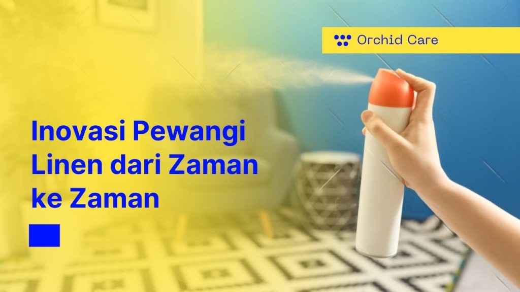Inovasi Pewangi Linen dari Zaman ke Zaman