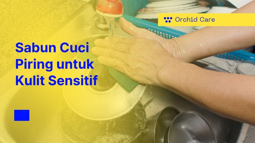 Sabun Cuci Piring untuk Kulit Sensitif