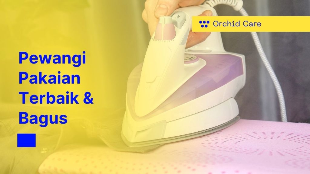 Pewangi Pakaian Terbaik dan Bagus